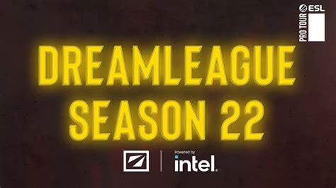 dreamleague season 22|DreamLeague Season 22 powered by Intel Professional League.